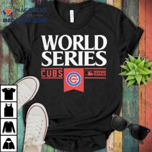 Chicago Cubs Mlb World Series Tshirt