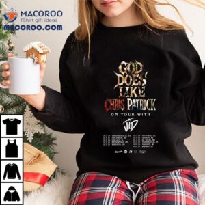 Chris Patrick God Does Like Chris Patrick On Tour With Jid North American City Dates Tshirt