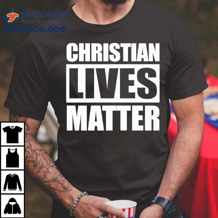 Christian Lives Matter Tshirt
