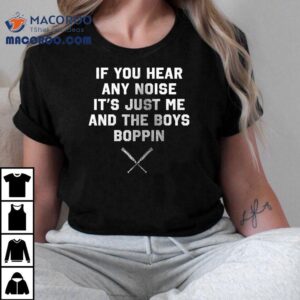 Dave Parker X Pittsburgh Pirates If You Hear Any Noise It S Just Me And The Boys Boppin Tshirt