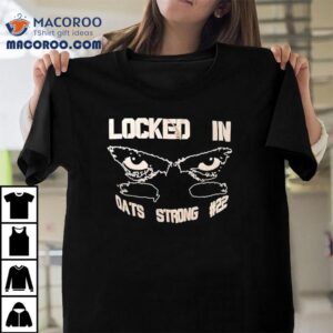 Deuceduece Wearing Locked In Oats Strong Tshirt