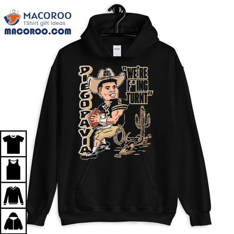 Diego Pavia We Re Fucking Turnt Dark Horse Tshirt