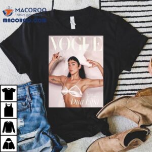 Dua Lipa Graces The Cover Of Vogue British July Issues I Feel Invincible Tshirt