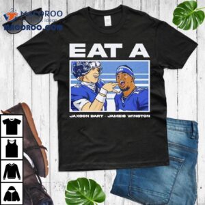 Eat A Jaxson Dart And Jameis Winston New York Giants Tshirt