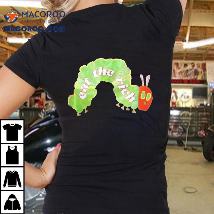 Eat The Rich Caterpillar Worm Tshirt