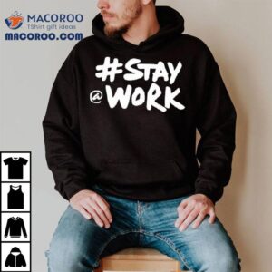 Elon Musk Twitter Stay Work Tshirt