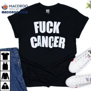 Fck Cancer Tshirt