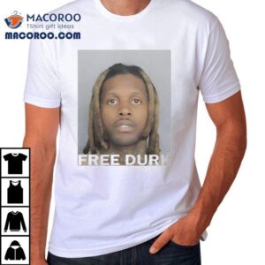 Free Durk Tshirt