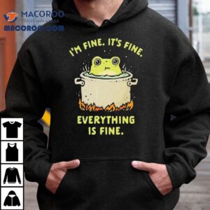 Frog I’m Fine It’s Fine Everything Is Fine Shirt