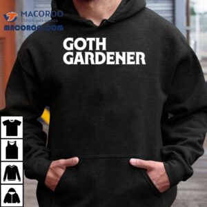Goth Gardener Tshirt