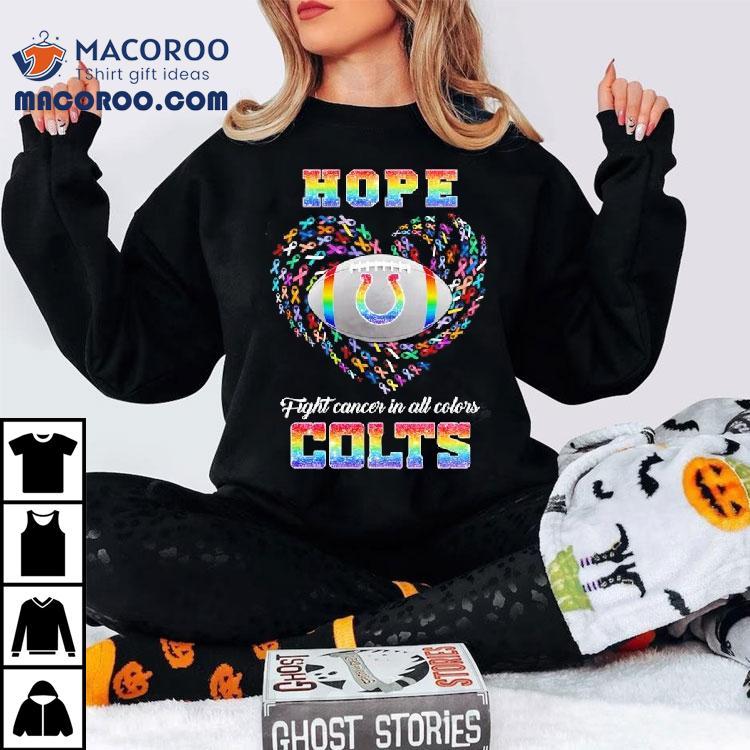 Hope Indianapolis Colts Fight Cancer In All Colors Tshirt