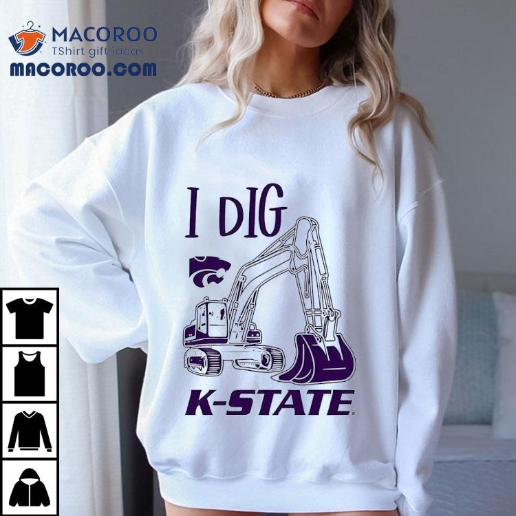 I Dig K-state Wildcats Shirt I Dig K-state Wildcats Shirt