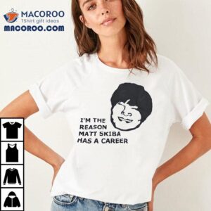 I M The Reason Matt Skiba Has A Career Tshirt