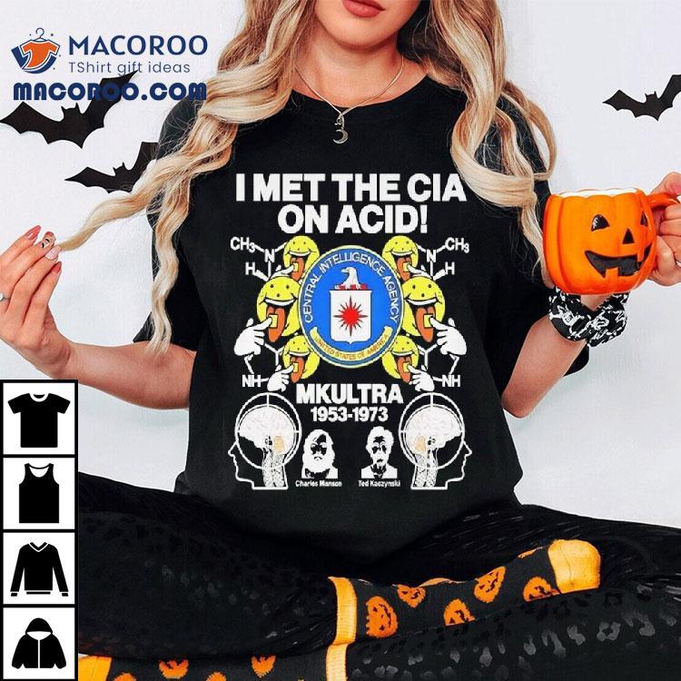 I Met The Cia On Acid Mkultra Central Intelligence Agency Shirt I Met The Cia On Acid Mkultra Central Intelligence Agency Shirt