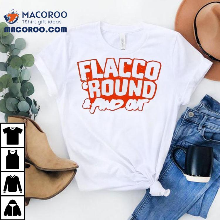  Joe Flacco Round And Find Out Cleveland Browns Tshirt