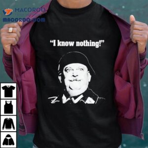 John Banner I Know Nothing Tshirt