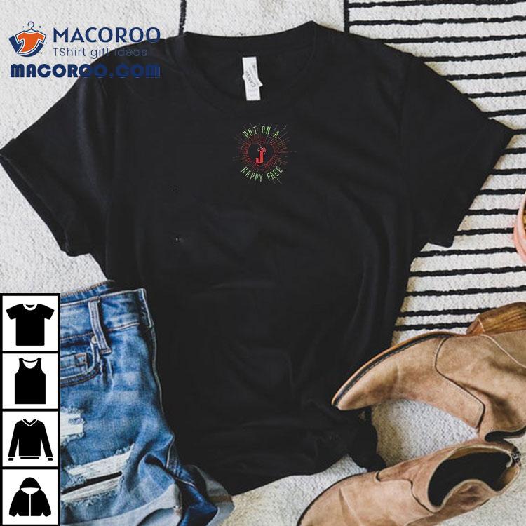 Joker And Harley Quinn Put On A Happy Face Love Is Crazy Tshirt