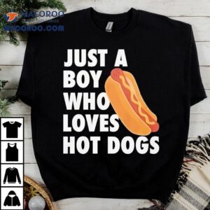 Just A Boy Who Loves Hot Dogs Tshirt