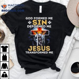Lion God Formed Me Sin Deformed Me Jesus Transformed Me Tshirt