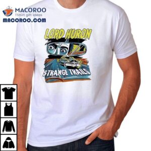 Lord Huron Strange Trails Th Anniversary Tour Collection Dates Comic Tshirt