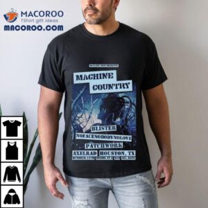 Machine Country October Houston Texas Tshirt