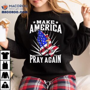 Make America Pray Again Praying Hands Tshirt