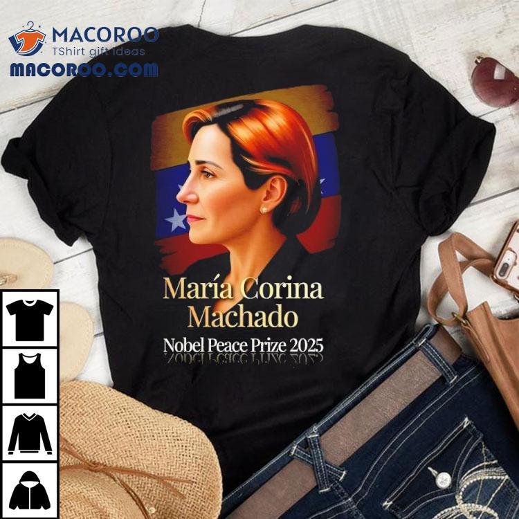  Maria Corina Machado Nobel Peace Prize  Tshirt