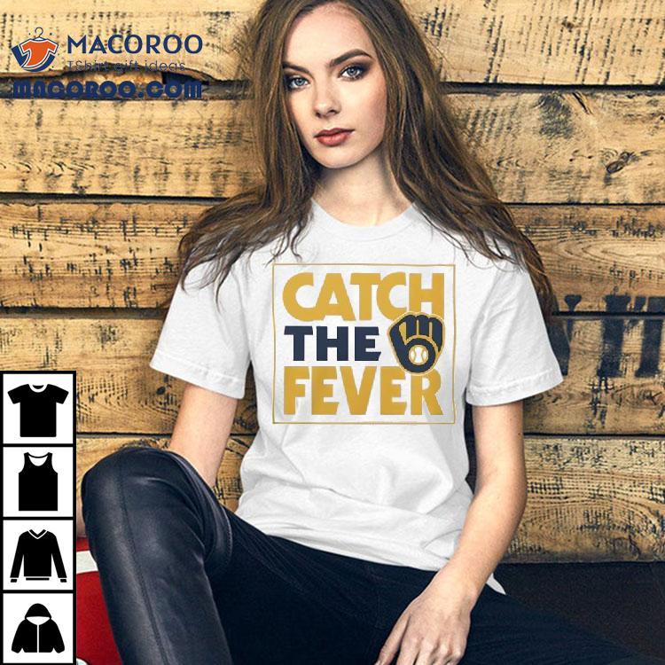 Milwaukee Brewers Catch The Fever Tshirt