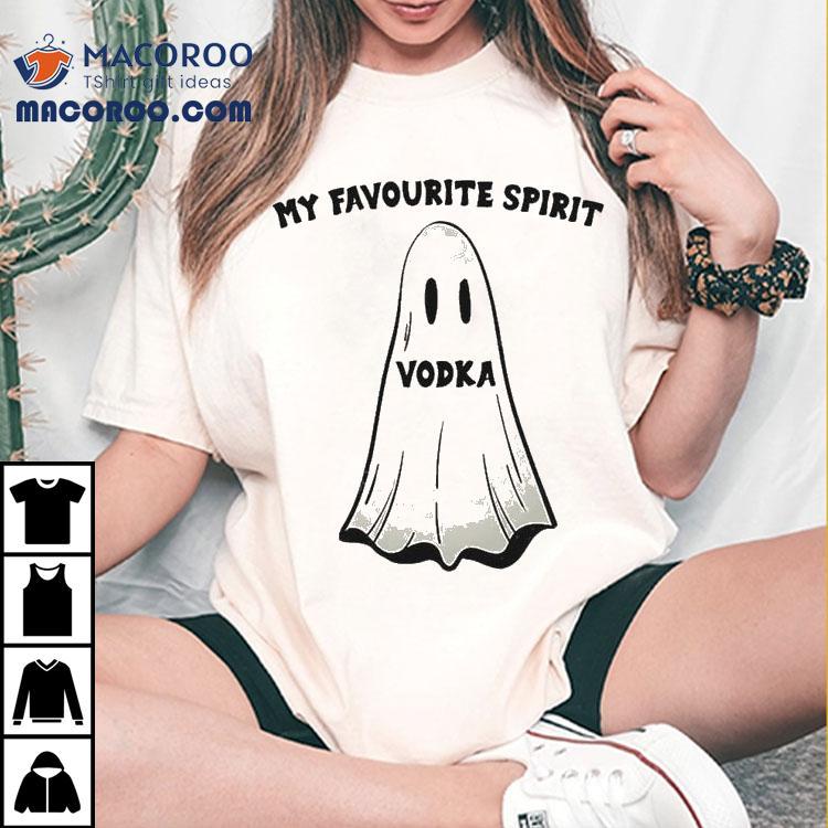 My Favourite Spirit Vodka Ghos Tshirt
