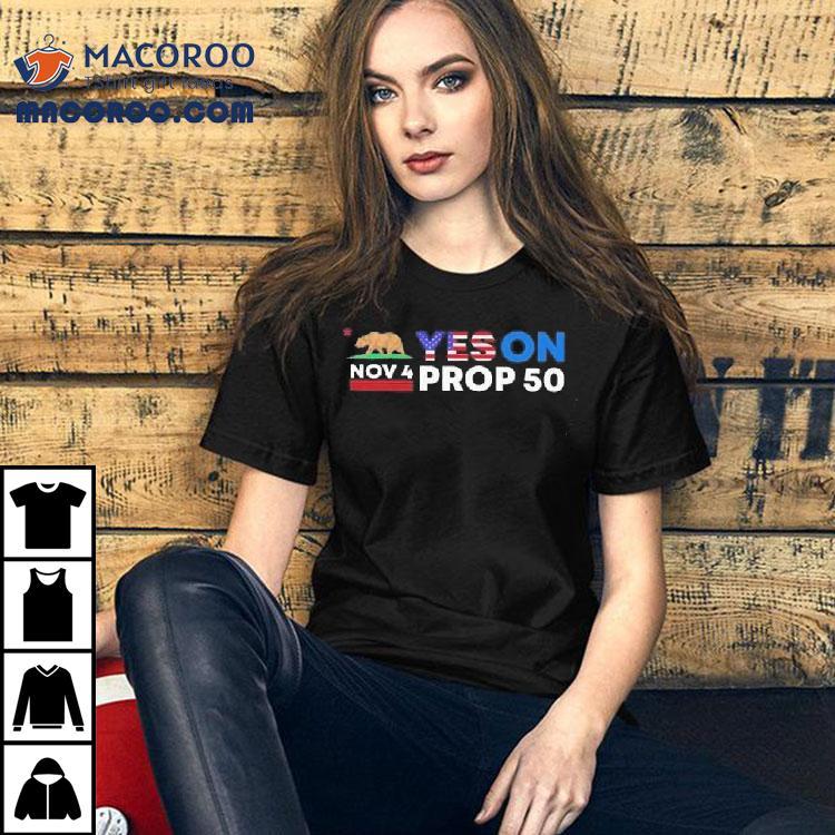 Nov Yes On Prop Tshirt