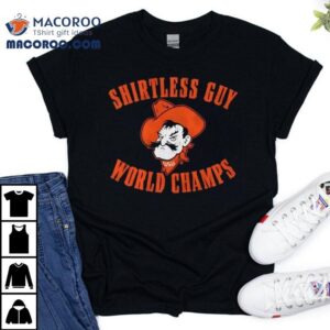 Osu Cowboys Oklahoma State Less Guy World Champs Tshirt
