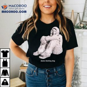 Peter Mcpoland Damn Fucking Dog Tshirt