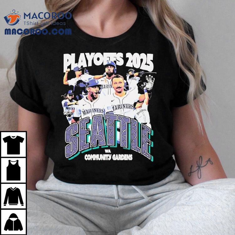 Playoffs Seattle Mariners Wa Community Gardens Tshirt