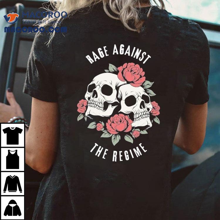 Rage Against The Regime Skulls Shirt Rage Against The Regime Skulls Shirt