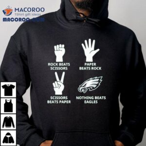 Rock Beats Scissors Paper Beats Rock Scissors Beats Paper Nothing Beats Philadelphia Eagles Philly Tshirt