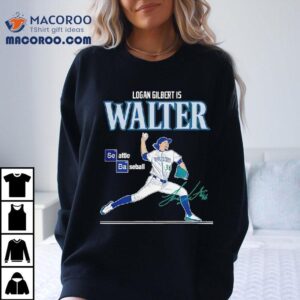 Seattle Mariners Logan Gilbert Is Walter Tshirt