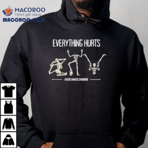 Skeleton Everything Hurts Ehlers Danlos Syndrome Tshirt