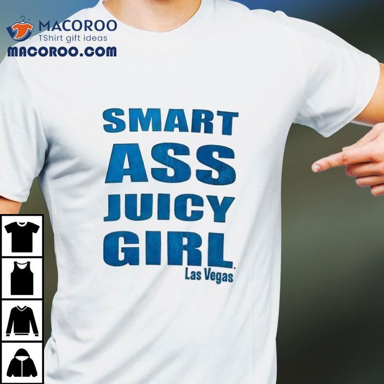 Smart Ass Huicy Girl Las Vegas Shirt Smart Ass Huicy Girl Las Vegas Shirt