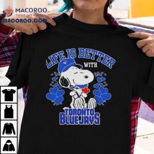Snoopy Life Is Better With Toronto Blue Jays 2025 Shirt