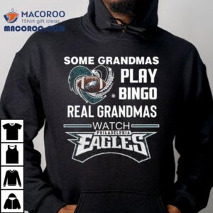Some Grandmas Play Bingo Real Grandmas Watch Philadelphia Eagles Diamond Heart Tshirt