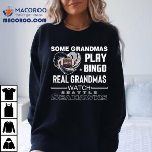 Some Grandmas Play Bingo Real Grandmas Watch Seattle Seahawks Diamond Heart Tshirt