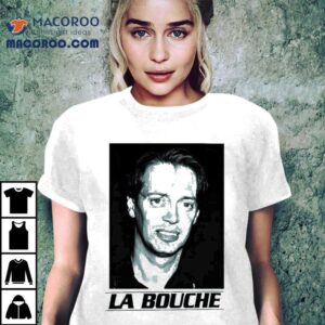 Steve Buscemi La Bouche Tshirt