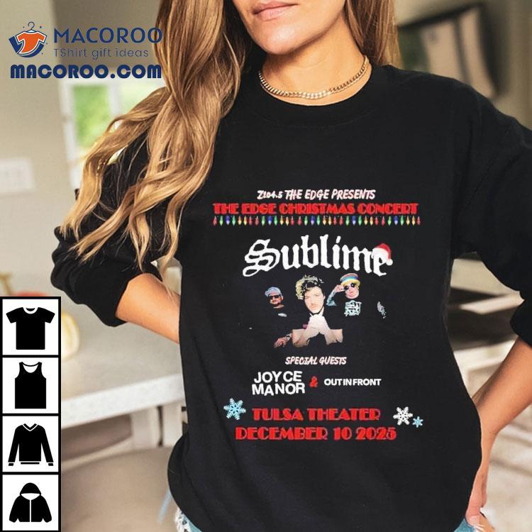 Sublime The Edfe Christmas Concert 2025 At Tulsa Theater On December 10th Shirt Sublime The Edfe Christmas Concert 2025 At Tulsa Theater On December 10th Shirt