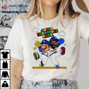 Teoscar Hernndez And Kik Hernndezlet S Go Dodgers Super Hernandez Bros Mario X Los Angeles Dodgers Tshirt