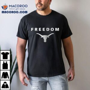 Texas Longhorns X The University Of Texas At Austin X Charlie Kirk Freedom Tshirt