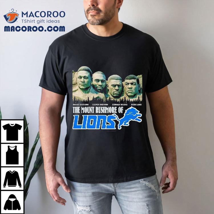 The Mount Rushmore Of Detroit Lions Are Barry Sanders Calvin Johnson Herman Moore Dick Lane Tshirt