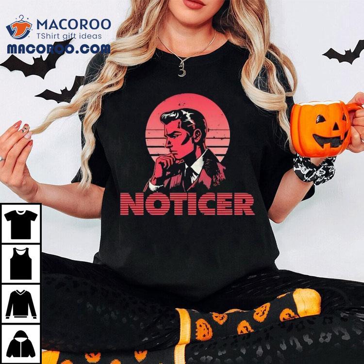 The Noticer Retro Tshirt