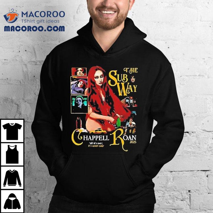 The Subway Chappell Roan Till Its Over Its Never Over 2025 Shirt The Subway Chappell Roan Till Its Over Its Never Over 2025 Shirt