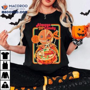 Trick R Treat Always Check Your Candy Halloween Tshirt