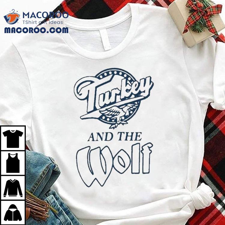 Turkey And The Wolf Turkey Time Tshirt